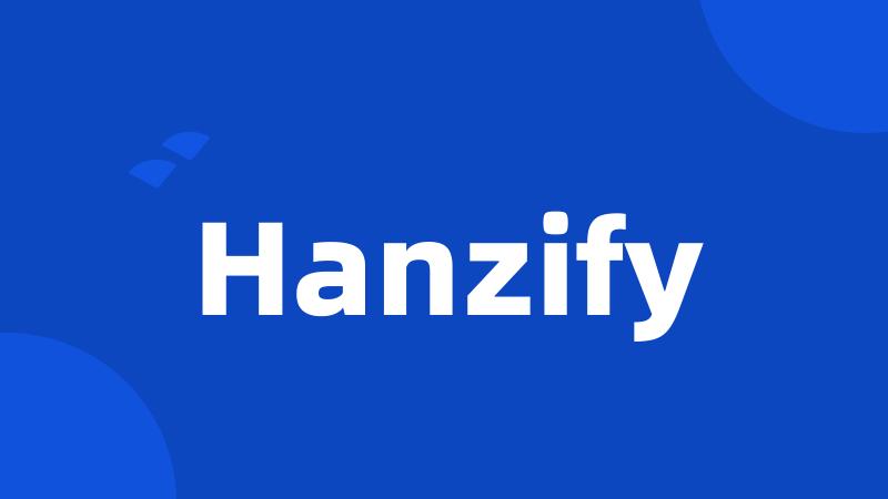 Hanzify