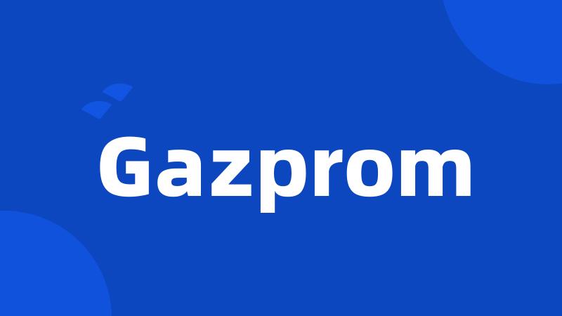 Gazprom