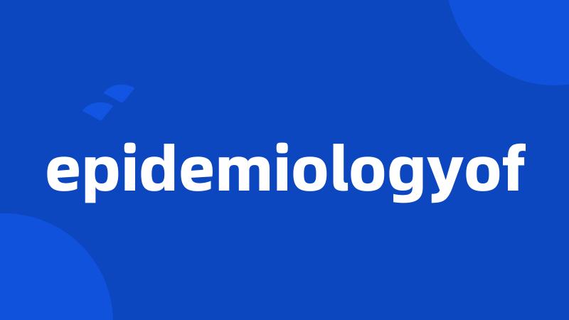 epidemiologyof