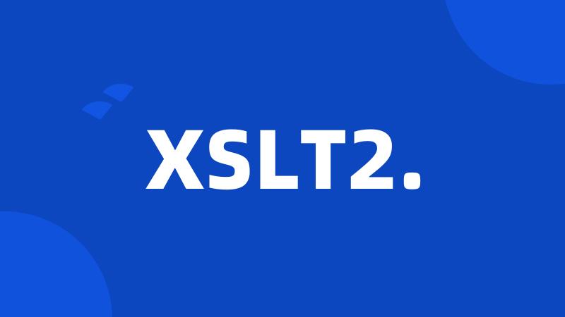 XSLT2.