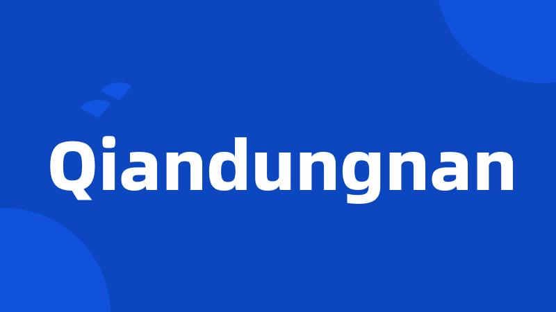 Qiandungnan