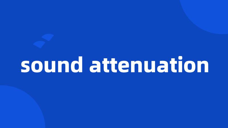 sound attenuation