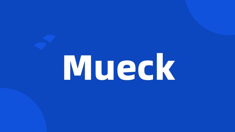 Mueck