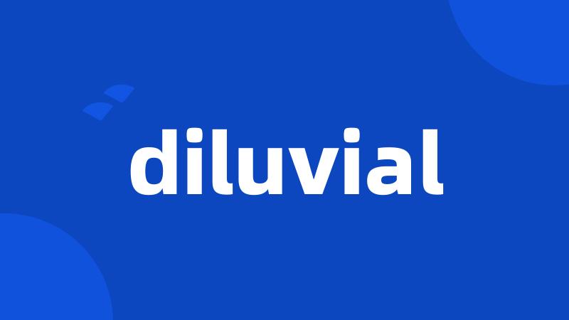 diluvial