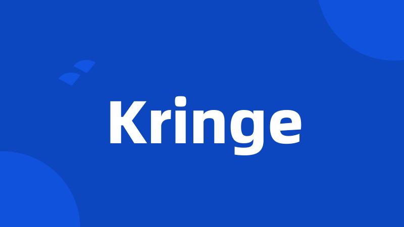 Kringe