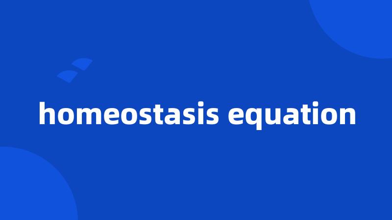 homeostasis equation