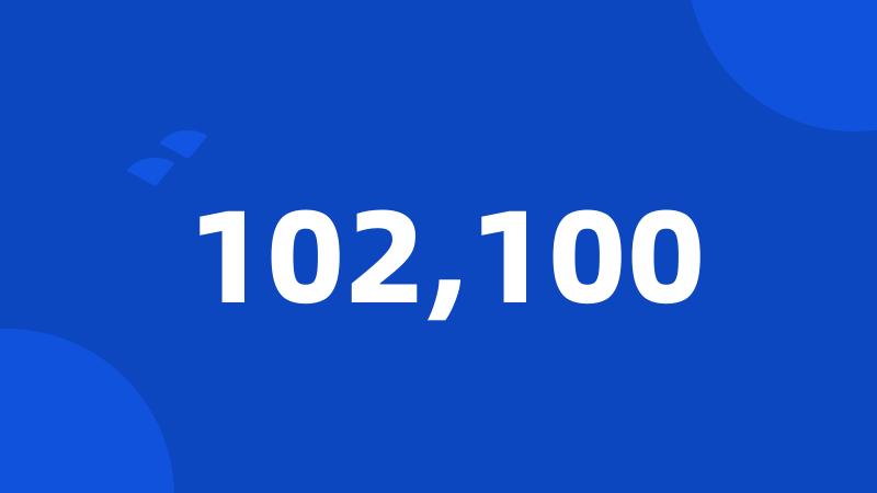 102,100