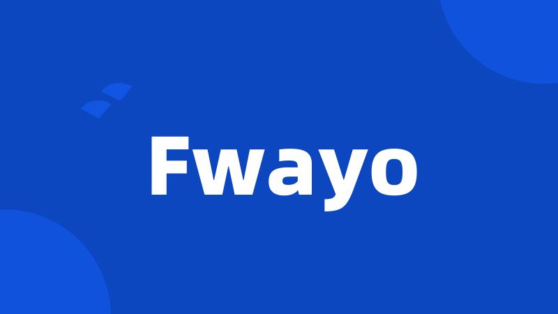 Fwayo