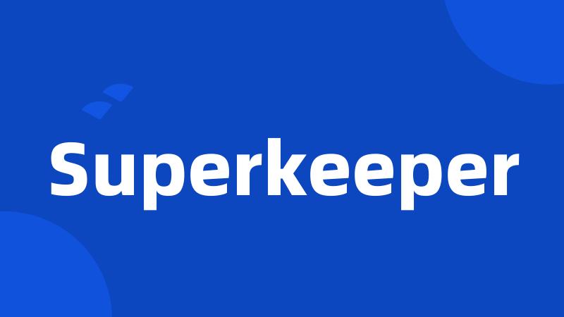 Superkeeper