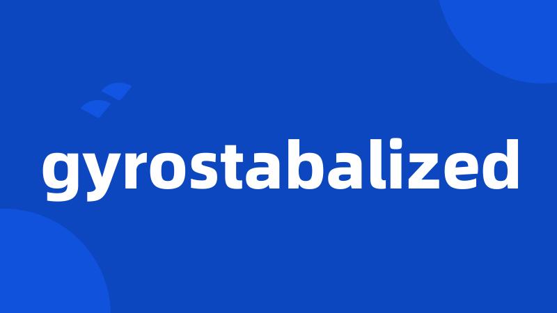 gyrostabalized