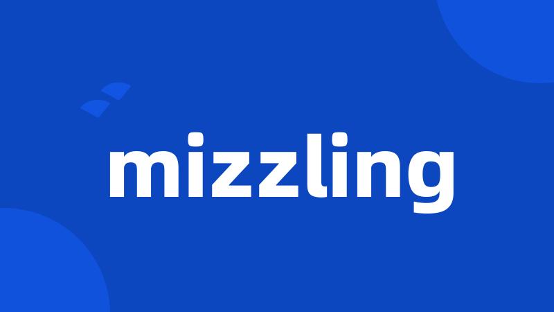 mizzling