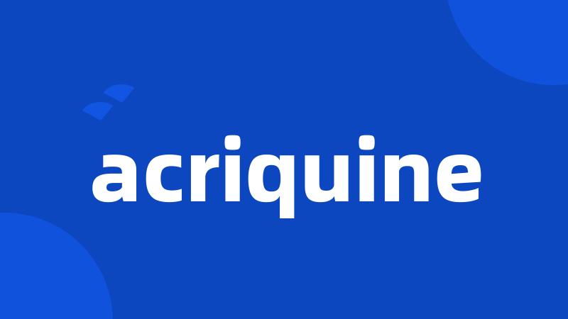 acriquine