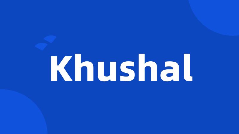 Khushal