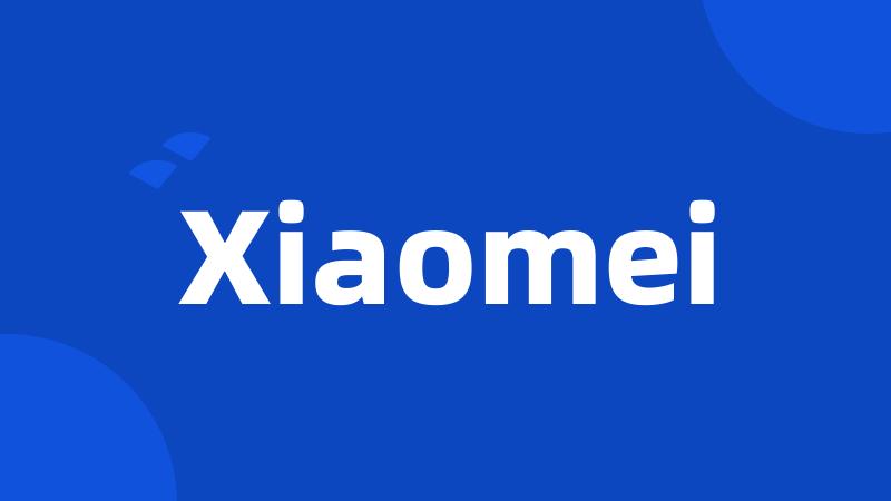 Xiaomei