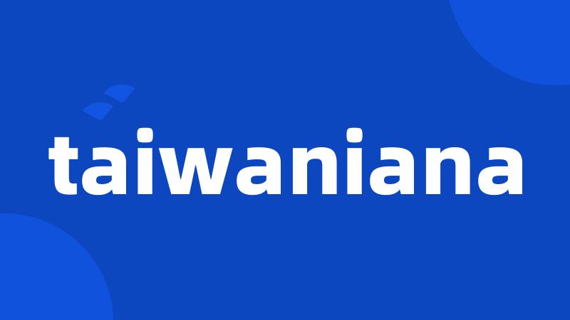 taiwaniana