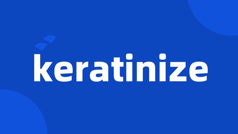 keratinize