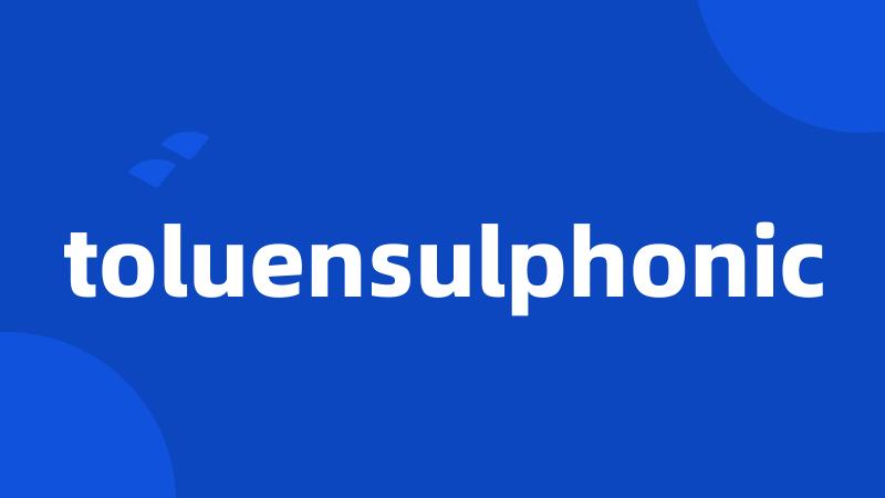 toluensulphonic