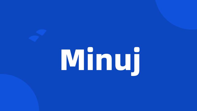 Minuj