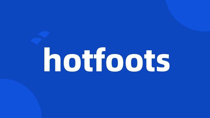 hotfoots