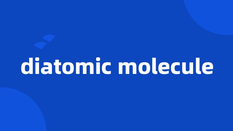diatomic molecule