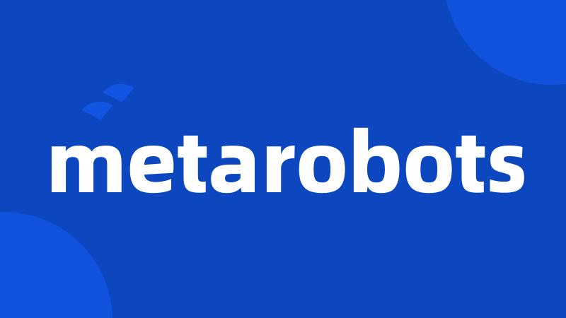 metarobots