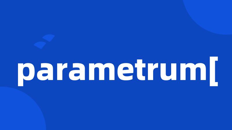 parametrum[