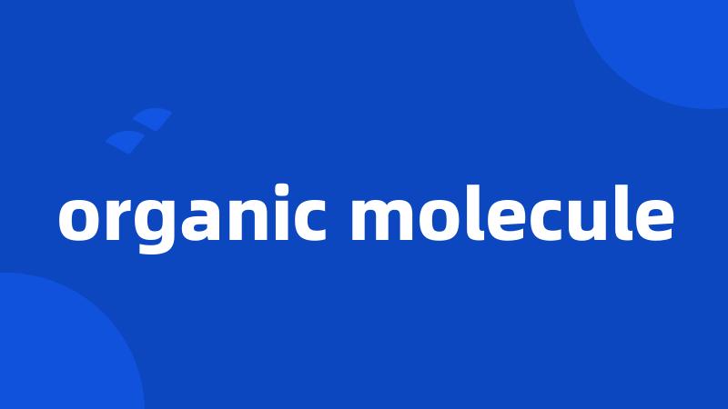 organic molecule