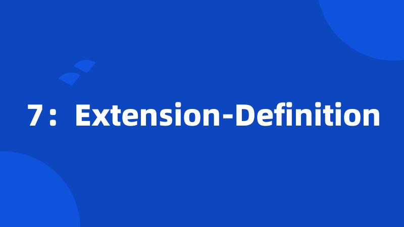 7：Extension-Definition