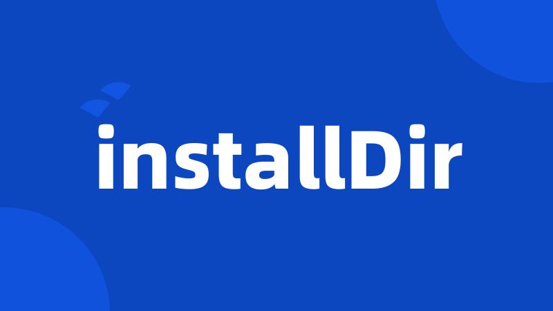 installDir