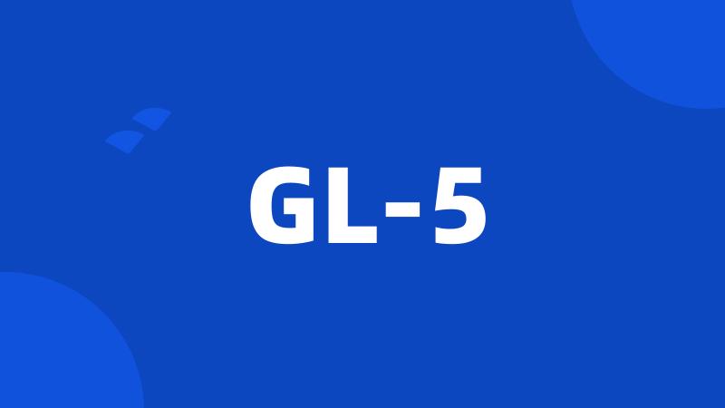 GL-5