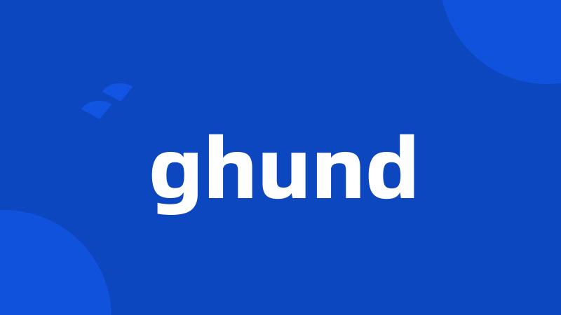 ghund