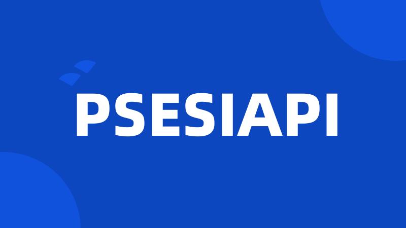 PSESIAPI