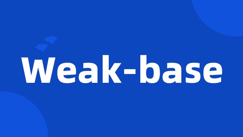 Weak-base