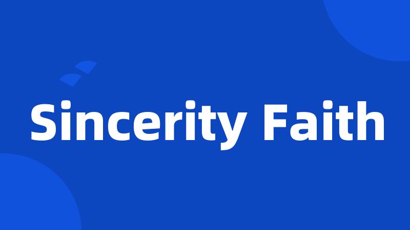 Sincerity Faith