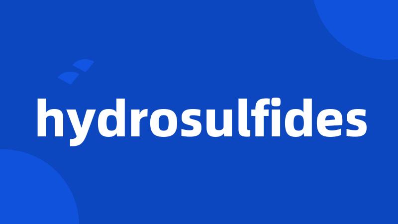 hydrosulfides