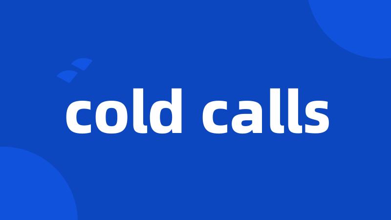 cold calls