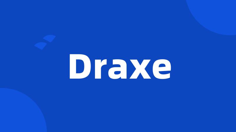 Draxe