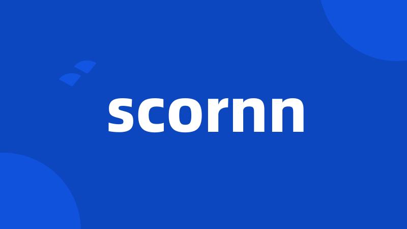 scornn