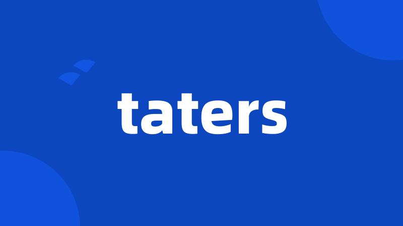 taters