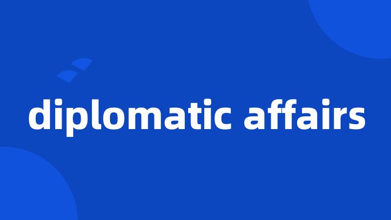 diplomatic affairs