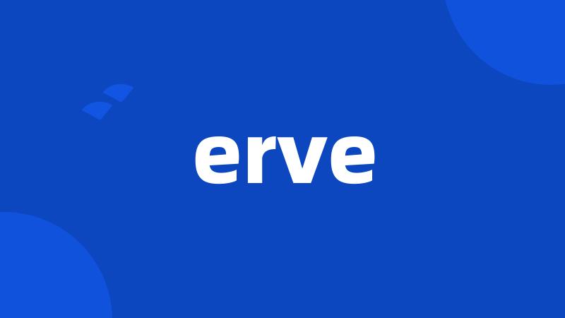 erve