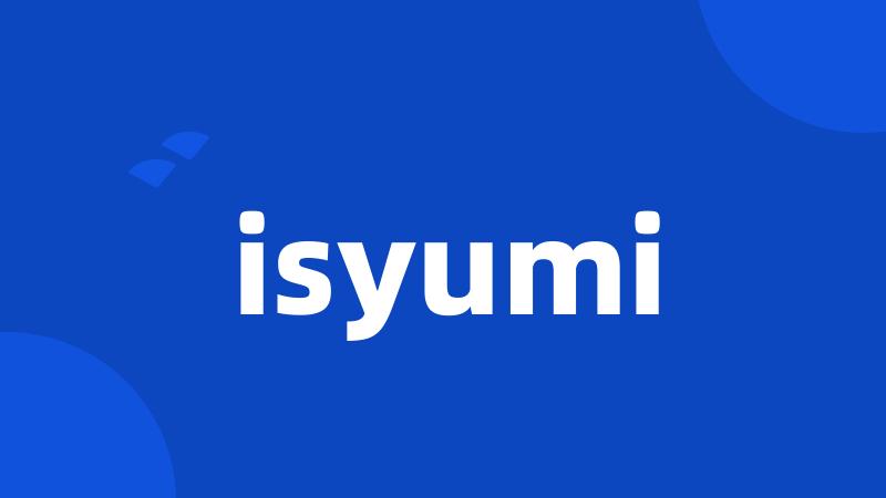 isyumi