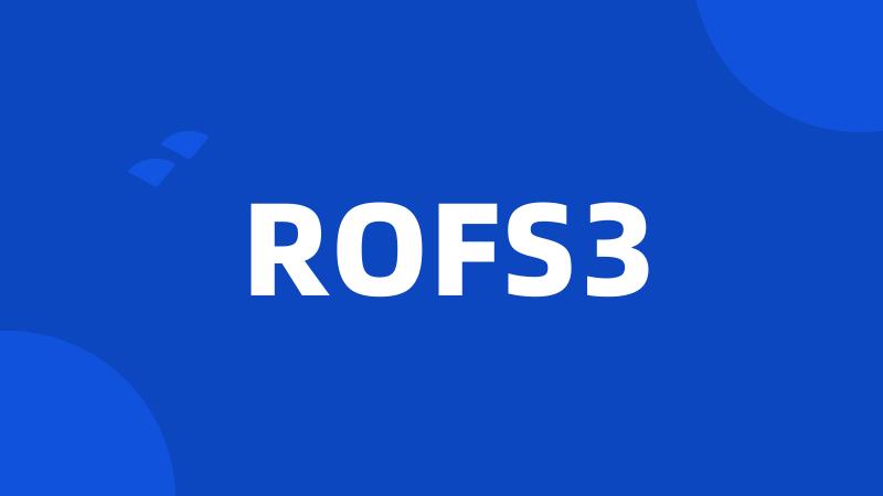 ROFS3