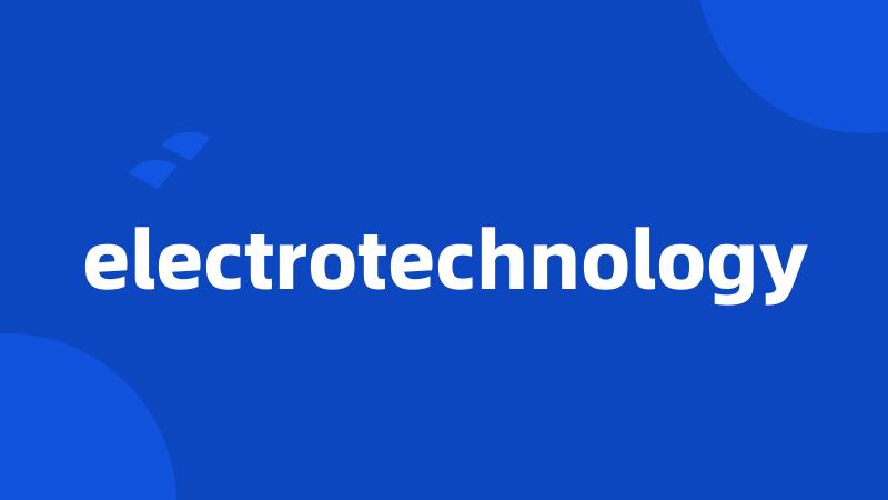 electrotechnology