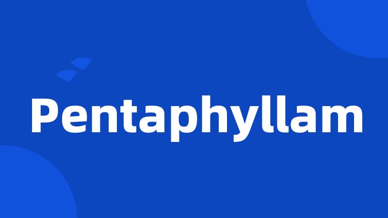 Pentaphyllam