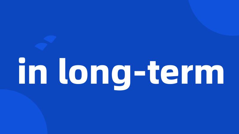 in long-term