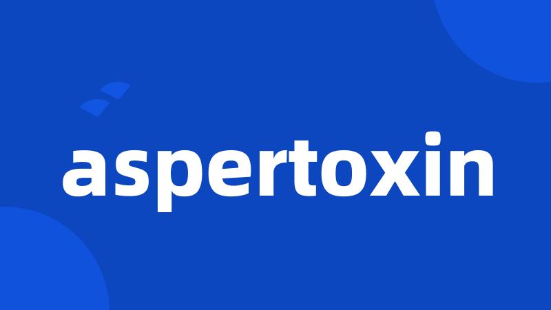 aspertoxin