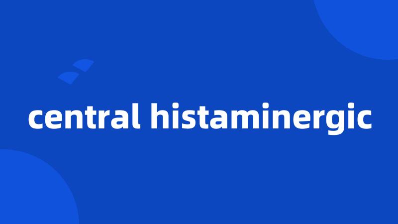 central histaminergic