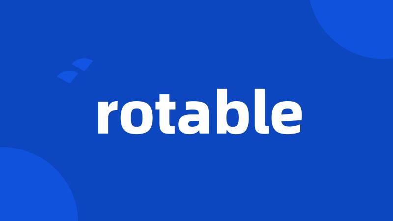 rotable