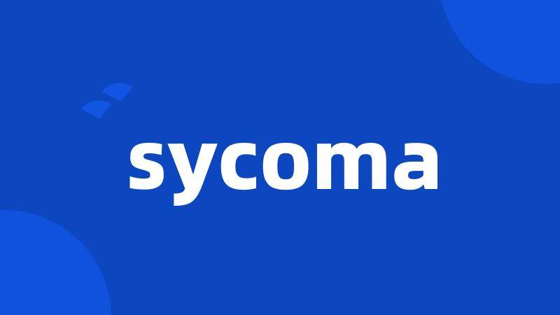 sycoma